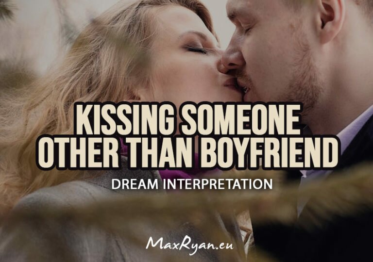 Dream About Kissing Someone Other Than Boyfriend – Meaning & Symbolism